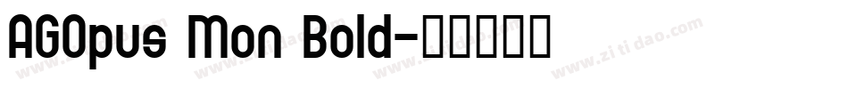 AGOpus Mon Bold字体转换